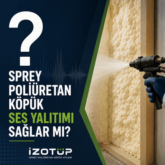 Sprey Poliüretan Köpük Ses Yalıtımı Sağlar mı?