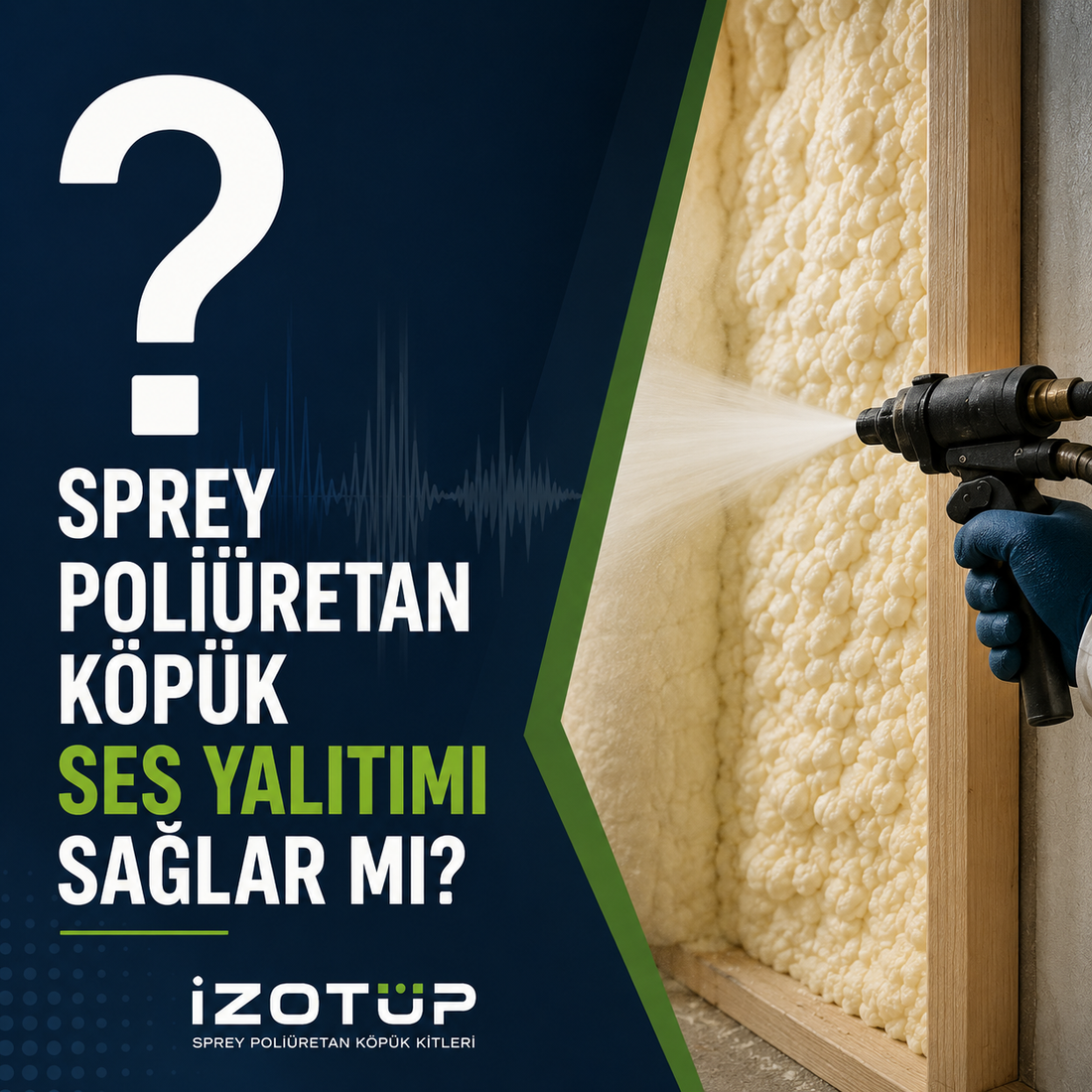 Sprey Poliüretan Köpük Ses Yalıtımı Sağlar mı?